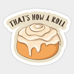 How I Roll - Funny Cinnamon Roll Sticker